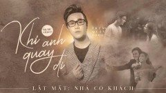 Khi Anh Quay Đi (Lật Mặt 4: Nhà Có Khách OST) - Trung Quân Idol